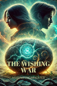Title: The Wishing War, Author: Marina Clearwater