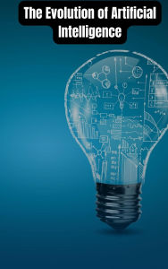 Title: The Evolution of Artificial Intelligence, Author: Philip Regol