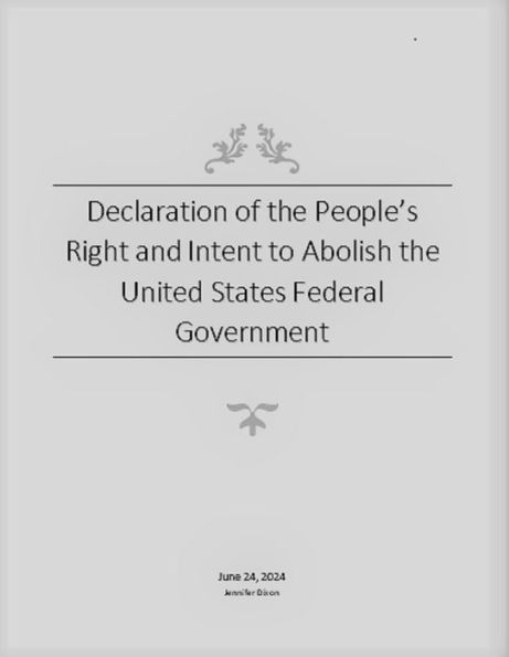 Declaration of the People's Right and Intent to Abolish the United States Federal Government