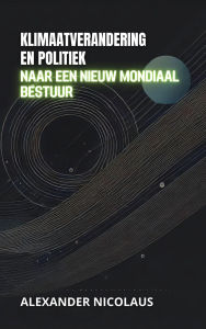 Title: Klimaatverandering En Politiek: Naar Een Nieuw Mondiaal Bestuur (Hedendaagse Wereldwijde Uitdagingen: Politiek, Samenleving en Macht in de 21e Eeuw), Author: Alexander Nicolaus