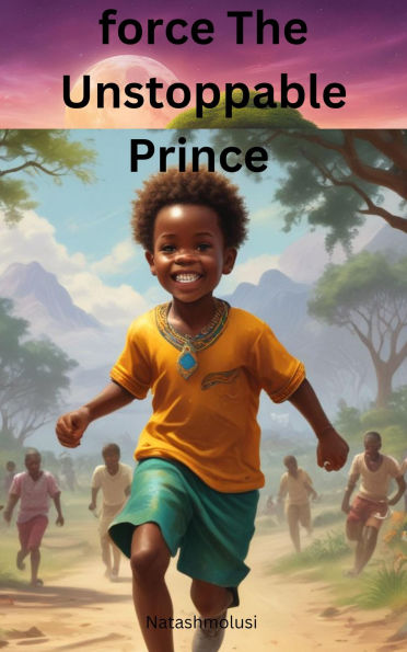 Force The Unstoppable Prince