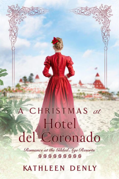 A Christmas at Hotel del Coronado (Romance at the Gilded Age Resorts, #9)