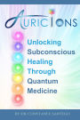 AuricIons: Unlocking Subconscious Healing Through Quantum Medicine