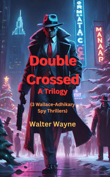 Double Crossed (The Wallace-Adhikary Spy-Thrillers, #6)