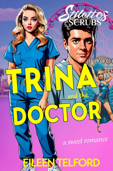 Trina and the Doctor (Stilettos & Scrubs)