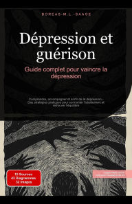 Title: Dépression et guérison: Guide complet pour vaincre la dépression (Dépression (FR), #1), Author: Boreas M. L. Saage - Français