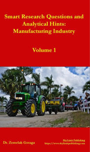 Title: Smart Research Questions and Analytical Hints: Manufacturing Industry, Author: Dr. Zemelak Goraga