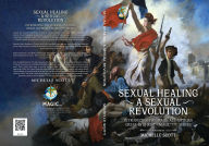 Title: Sexual Healing - A Sexual Revolution (Make All-Nations Great In Christ - MAGIC, #1), Author: Michelle Scott