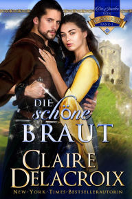 Title: Die schöne braut (Die Juwelen von Kinfairlie, #1), Author: Claire Delacroix