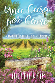 Title: Una casa per Cami (Chandler Hill Inn Series, #2), Author: Judith Keim