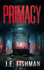 Title: Primacy, Author: J. E. Fishman