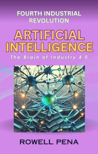 Title: Fourth Industrial Revolution-Artificial Intelligence, Author: Rowell Pena