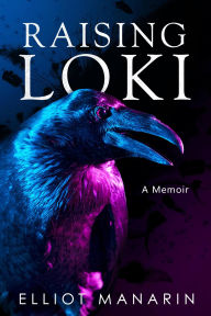 Title: Raising Loki, Author: Elliot Manarin