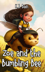 Title: Zoe and the Bumbling Bee (Green Valley Glen Academy Series, #1), Author: K.J. Bain