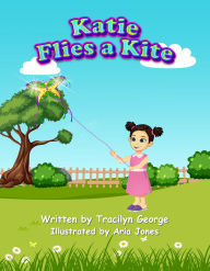 Title: Katie Flies a Kite, Author: Tracilyn George