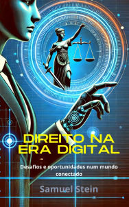 Title: O Direito na Era Digital: Desafios e oportunidades num mundo conectado (Direito Digital, #1), Author: Samuel Stein