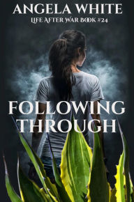 Title: Following Through (Life After War, #24), Author: Angela White