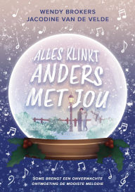 Title: Alles klinkt anders met jou, Author: Wendy Brokers