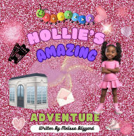 Title: Hollie's Amazing Adventure, Author: Melissa Blizzard