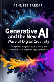 Title: Generative AI and the New Wave of Digital Creativity, Author: ABHIJEET SARKAR