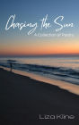 Chasing the Sun - A Collection of Poetry