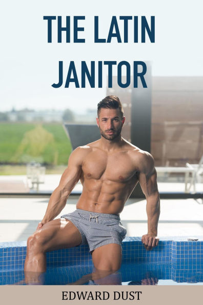 The Latin Janitor (Gay stories of love and sex, #1)