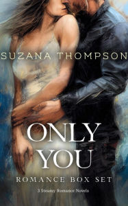 Title: Only You: Steamy Romance Box Set, Author: Suzana Thompson