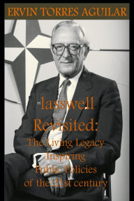 Title: Lasswell Revisited, Author: ERVIN TORRES AGUILAR