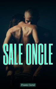 Title: Sale oncle, Author: Frantz Cartel