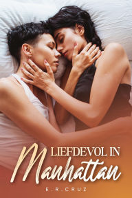 Title: Liefdevol in Manhattan, Author: E.R.CRUZ