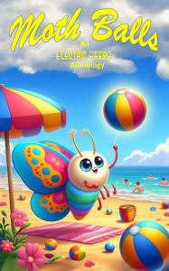 Title: Moth Balls (An Electric Eclectic Book, #3), Author: Electric Eclectic Authors