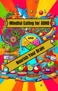 Title: Mindful Eating for ADHD, Author: Mick Smith