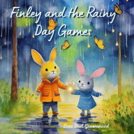 Title: Finley and the Rainy Day Games (Finley's Glow: Adventures of a Little Firefly), Author: Dan Owl Greenwood