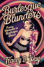 Burlesque Blunders: Funny Moments in Burlesque Shows