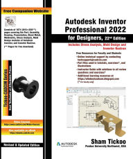 Title: Autodesk Inventor Professional 2022 for Designers, 22nd Edition, Author: Sham Tickoo