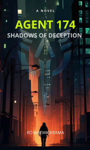 Title: Agent 174 - Shadows of Deception, Author: Ro Wijewickrama