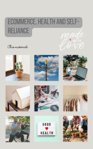 Title: Ecommerce, Health and Self - reliance, Author: Christopher