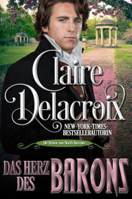Title: Das Herz des Barons (Die Bräute von North Barrows, #3), Author: Claire Delacroix