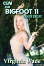Cum For Bigfoot 11, Lena's Story (The Monster Menage, #11)