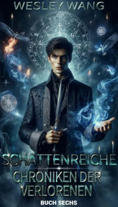 Title: Schattenreiche: Chroniken der Verlorenen 6/9, Author: Wesley Wang