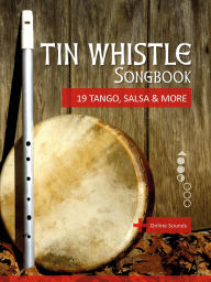 Title: Tin Whistle Songbook - 19 Tango, Salsa & More, Author: Reynhard Boegl