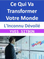 L'Inconnu Dévoilé : Ce Qui Va Transformer Votre Monde