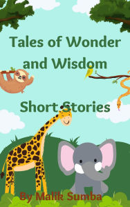 Title: Tales of Wonder and wisdom, Author: Malik Sumba