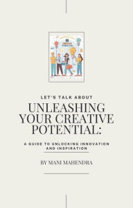 Title: Unleashing Your Creative Potential, Author: Mani Mahendra