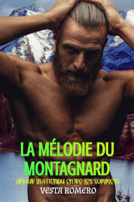 Title: La Mélodie du Montagnard: Amour Inattendu Entre Les Sommets, Author: Vesta Romero