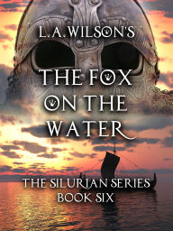 Title: The Fox on the Water (The Silurian, #6), Author: L.A. Wilson