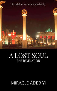 Title: A Lost Soul: The Revelation, Author: Miracle Adebiyi