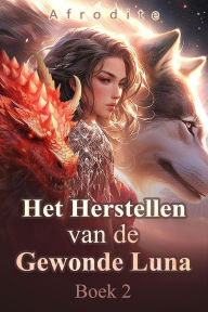 Title: Het Herstellen van de Gewonde Luna Boek 2, Author: Afrodite