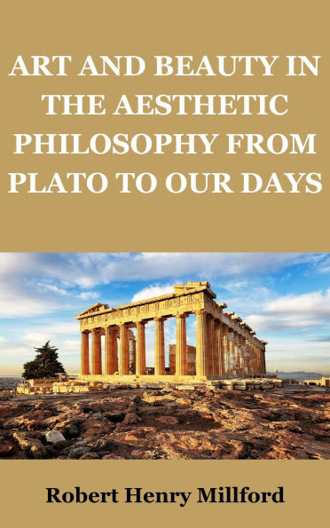 Art and Beauty in the Aesthetic Philosophy from Plato to Our Days