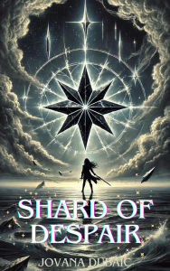 Title: Shard of Despair (Heart of Magic, #1), Author: Jovana Dubaic